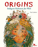 Fester Einband Origins - Indigene Kulturen der Welt von Nat Cardozo