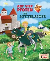 Fester Einband Auf vier Pfoten ins Mittelalter von Andrea Schaller