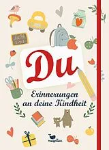 Fester Einband Du - Erinnerungen an deine Kindheit von