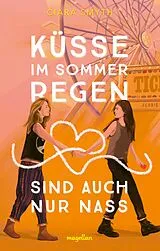 Kartonierter Einband Küsse im Sommerregen sind auch nur nass von Ciara Smyth