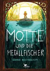 Kartonierter Einband Motte und die Metallfischer von Sanne Rooseboom