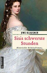 E-Book (epub) Sisis schwerste Stunden von Uwe Klausner