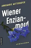 E-Book (epub) Wiener Enzianmord von Annemarie Mitterhofer