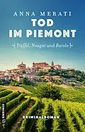 E-Book (epub) Tod im Piemont - Trüffel, Nougat und Barolo von Anna Merati