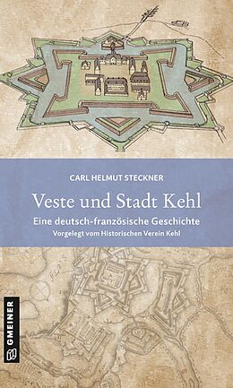 E-Book (pdf) Veste und Stadt Kehl von Carl Helmut Steckner