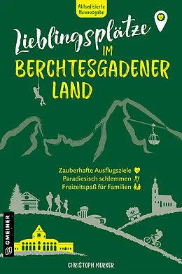 E-Book (epub) Lieblingsplätze im Berchtesgadener Land von Christoph Merker