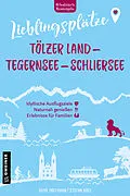 E-Book (pdf) Lieblingsplätze Tölzer Land - Tegernsee - Schliersee von Heike Hoffmann, Stefan Boes