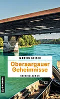 E-Book (epub) Oberaargauer Geheimnisse von Martin Geiser