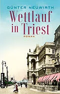 E-Book (epub) Wettlauf in Triest von Günter Neuwirth