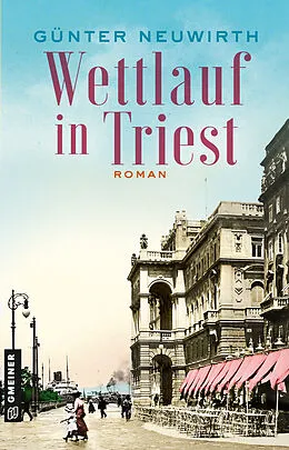E-Book (epub) Wettlauf in Triest von Günter Neuwirth