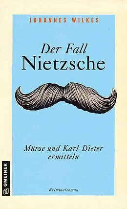 E-Book (epub) Der Fall Nietzsche - Mütze und Karl-Dieter ermitteln von Johannes Wilkes