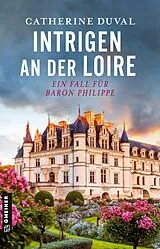 E-Book (epub) Intrigen an der Loire von Catherine Duval