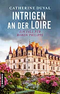 E-Book (pdf) Intrigen an der Loire von Catherine Duval