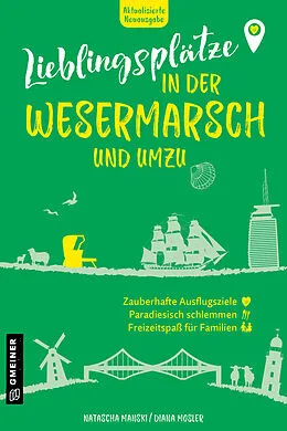 E-Book (pdf) Lieblingsplätze in der Wesermarsch und umzu von Natascha Manski, Diana Mosler