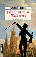 E-Book (pdf) Johann Strauss - Walzertod von Katharina Eigner
