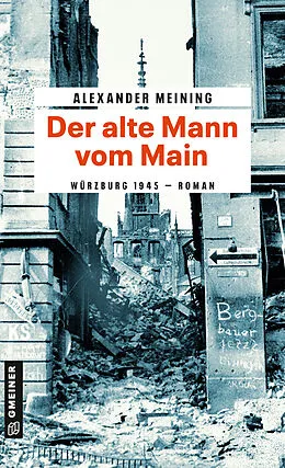 E-Book (epub) Der alte Mann vom Main von Alexander Meining