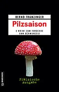 E-Book (pdf) Pilzsaison - Pfälzische Ausgabe von Bernd Franzinger