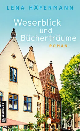 E-Book (epub) Weserblick und Bücherträume von Lena Häfermann