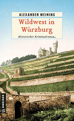 E-Book (epub) Wildwest in Würzburg von Alexander Meining