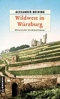 E-Book (pdf) Wildwest in Würzburg von Alexander Meining