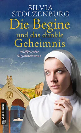 E-Book (epub) Die Begine und das dunkle Geheimnis von Silvia Stolzenburg