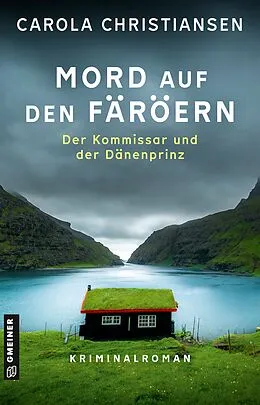 E-Book (epub) Mord auf den Färöern - Der Kommissar und der Dänenprinz von Carola Christiansen