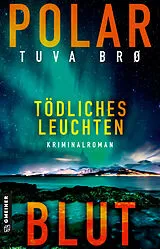 E-Book (epub) Polarblut - Tödliches Leuchten von Tuva Bro
