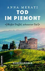 E-Book (epub) Tod im Piemont - Weißer Trüffel, schwarzer Tod von Anna Merati