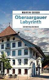 E-Book (epub) Oberaargauer Labyrinth von Martin Geiser