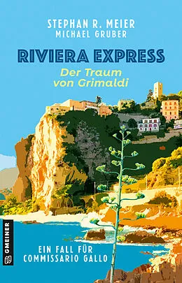 E-Book (pdf) Riviera Express - Der Traum von Grimaldi von Stephan R. Meier, Michael Gruber