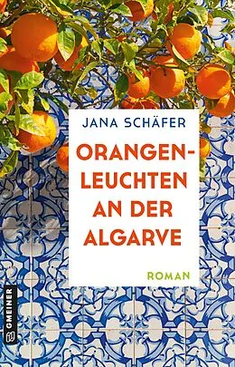 E-Book (epub) Orangenleuchten an der Algarve von Jana Schäfer