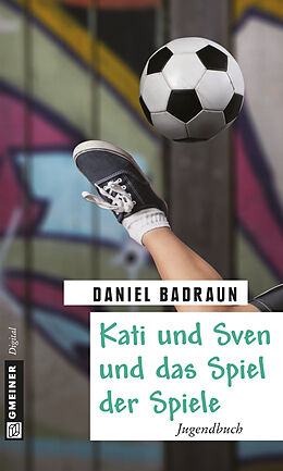 E-Book (epub) Kati und Sven und das Spiel der Spiele von Daniel Badraun