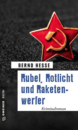 E-Book (epub) Rubel, Rotlicht und Raketenwerfer von Bernd Hesse
