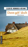 E-Book (epub) Dann geh' doch! von Sigrid Hunold-Reime
