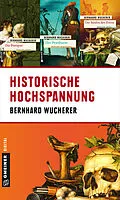 E-Book (epub) Historische Hochspannung von Bernhard Wucherer