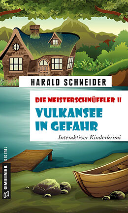 E-Book (epub) Die Meisterschnüffler II - Vulkansee in Gefahr von Harald Schneider