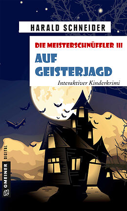 E-Book (epub) Die Meisterschnüffler III - Auf Geisterjagd von Harald Schneider