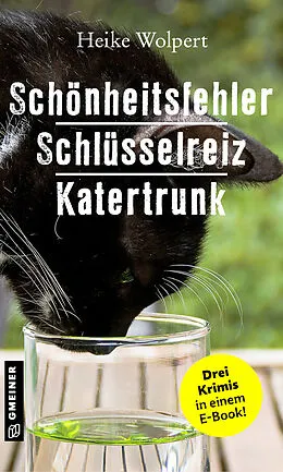 E-Book (epub) Schönheitsfehler - Schlüsselreiz - Katertrunk von Heike Wolpert