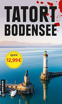 E-Book (epub) Tatort Bodensee von Eva-Maria Bast, Marlies Grötzinger, Gunter Haug