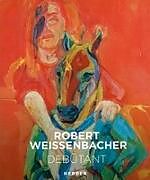 Paperback Robert Weissenbacher von Regina Hemmerich, Ronja Lotz, Florian Matzner