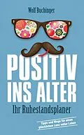 E-Book (epub) Positiv ins Alter von Wolf Buchinger