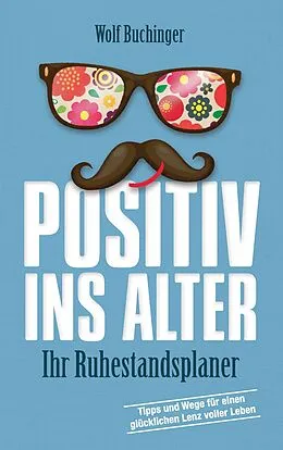 E-Book (epub) Positiv ins Alter von Wolf Buchinger