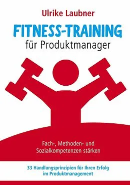 E-Book (epub) Fitness-Training für Produktmanager von Ulrike Laubner