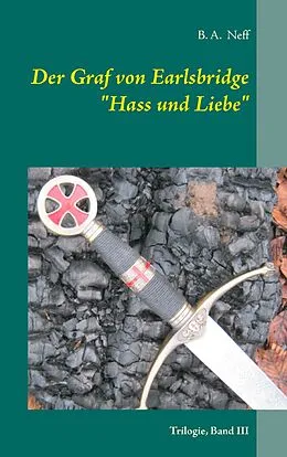 E-Book (epub) Der Graf von Earlsbridge, Trilogie, Band III von B. A. Neff