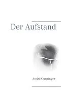 E-Book (epub) Der Aufstand von André Gunzinger