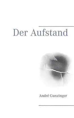 E-Book (epub) Der Aufstand von André Gunzinger