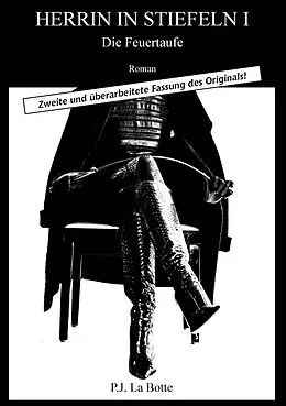 E-Book (epub) Herrin in Stiefeln 1 von P. J. La Botte