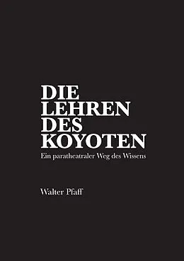 E-Book (epub) Die Lehren des Kojoten von Walter Pfaff