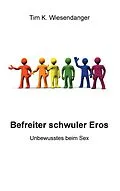 E-Book (epub) Befreiter schwuler Eros von Tim K. Wiesendanger