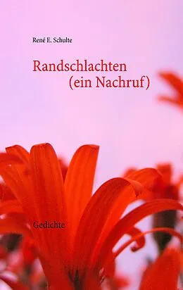 E-Book (epub) Randschlachten (ein Nachruf) von René E. Schulte